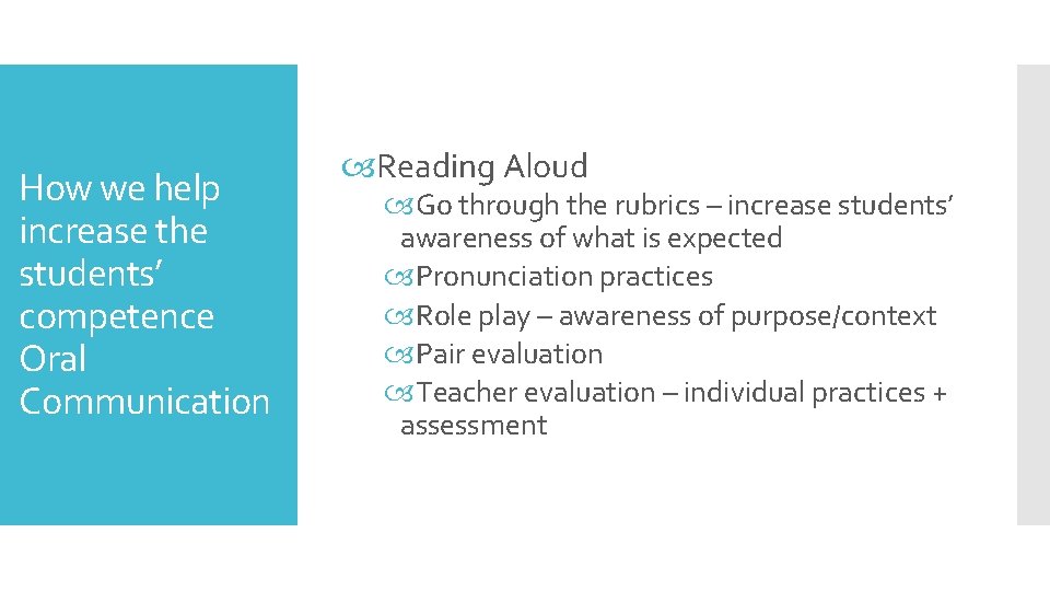 How we help increase the students’ competence Oral Communication Reading Aloud Go through the
