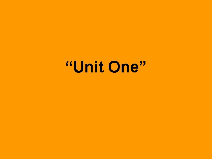 “Unit One” 