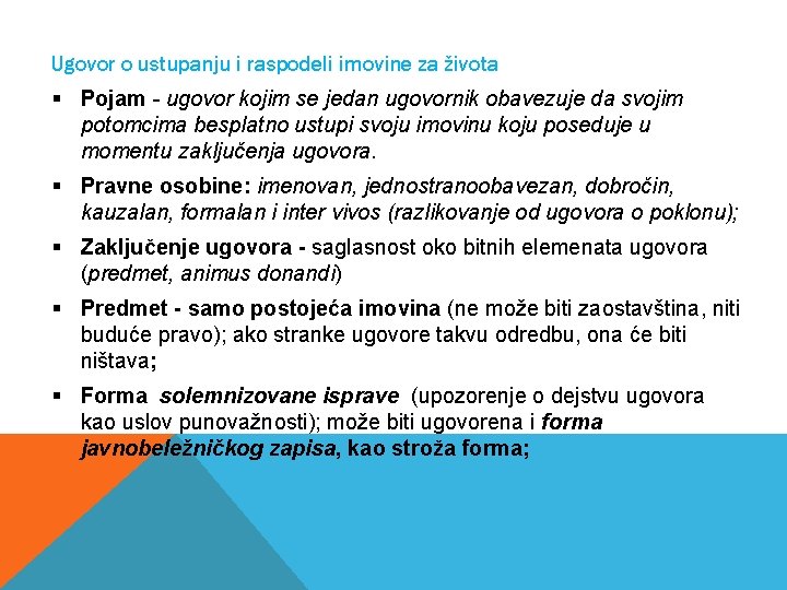 Ugovor o ustupanju i raspodeli imovine za života § Pojam - ugovor kojim se