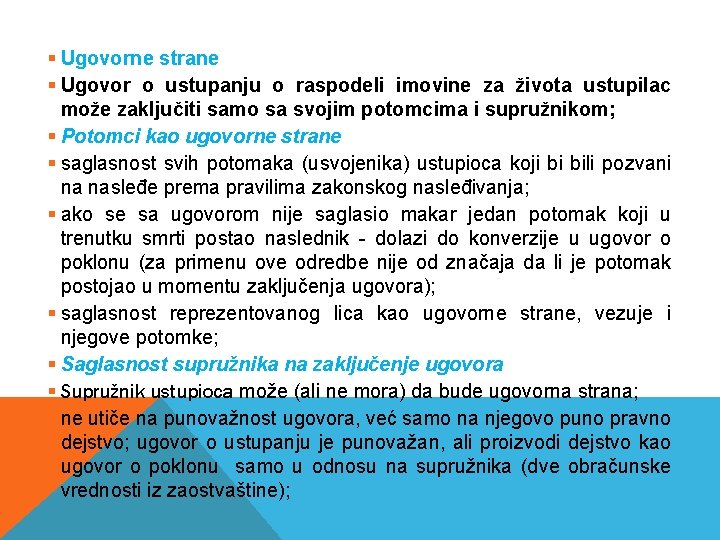 § Ugovorne strane § Ugovor o ustupanju o raspodeli imovine za života ustupilac može