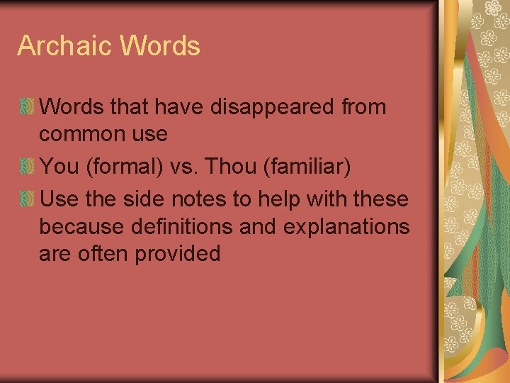 Archaic Words that have disappeared from common use You (formal) vs. Thou (familiar) Use Archaic Words that have disappeared from common use You (formal) vs. Thou (familiar) Use