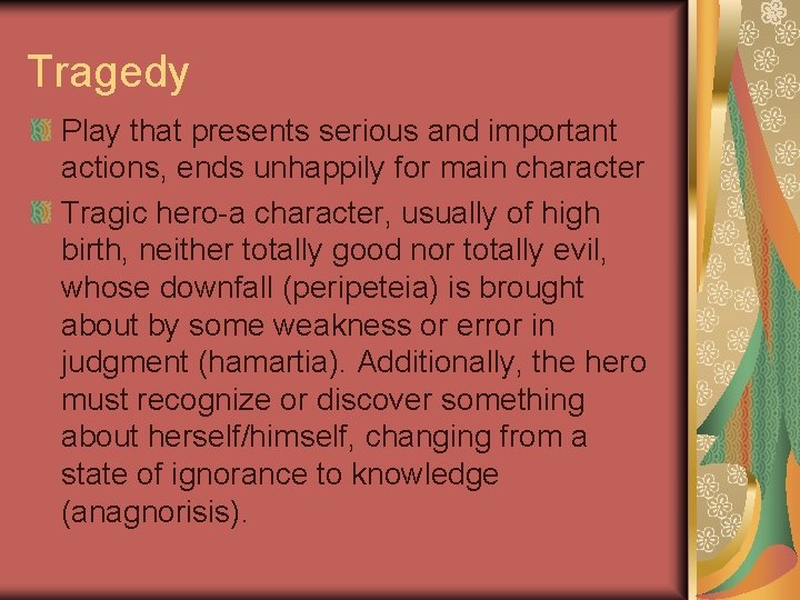Tragedy Play that presents serious and important actions, ends unhappily for main character Tragic Tragedy Play that presents serious and important actions, ends unhappily for main character Tragic