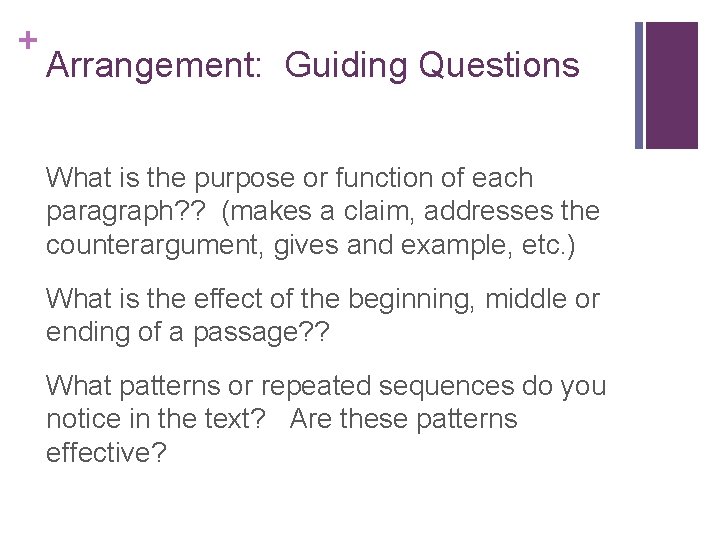 + Arrangement: Guiding Questions What is the purpose or function of each paragraph? ?