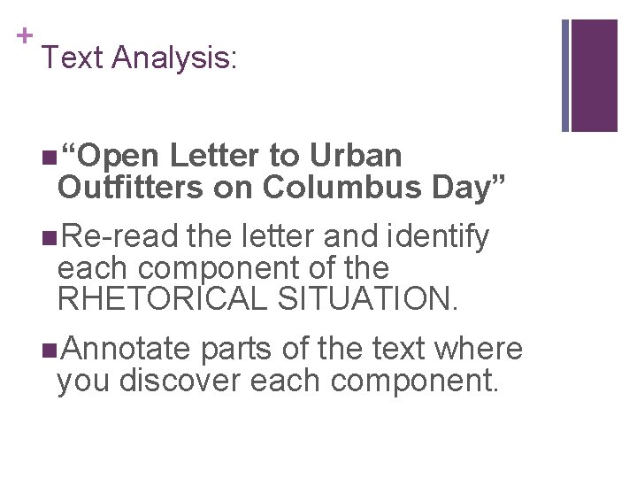 + Text Analysis: n“Open Letter to Urban Outfitters on Columbus Day” n. Re-read the