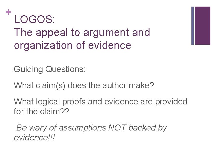 + LOGOS: The appeal to argument and organization of evidence Guiding Questions: What claim(s)