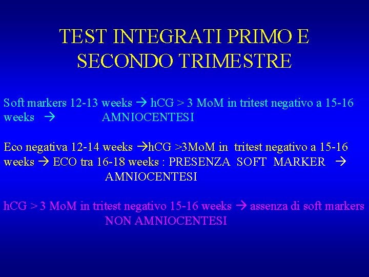 TEST INTEGRATI PRIMO E SECONDO TRIMESTRE Soft markers 12 -13 weeks h. CG >