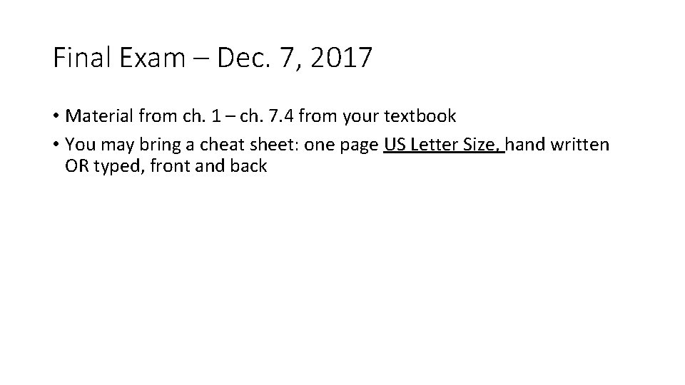 Final Exam – Dec. 7, 2017 • Material from ch. 1 – ch. 7.