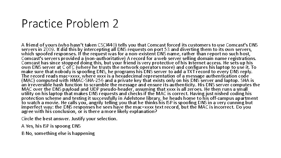 Practice Problem 2 A friend of yours (who hasn't taken CSCI 440) tells you