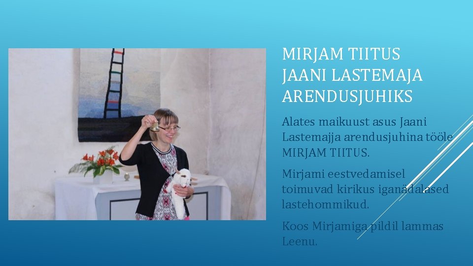 MIRJAM TIITUS JAANI LASTEMAJA ARENDUSJUHIKS Alates maikuust asus Jaani Lastemajja arendusjuhina tööle MIRJAM TIITUS.