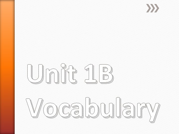 Unit 1 B Vocabulary 