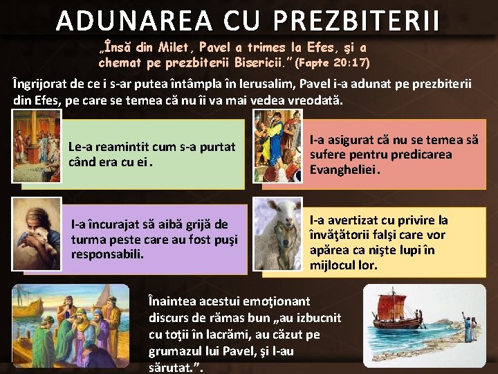 ADUNAREA CU PREZBITERII „Însă din Milet, Pavel a trimes la Efes, şi a chemat