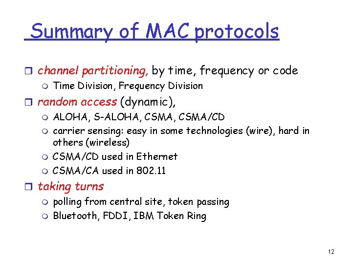 Summary of MAC protocols r channel partitioning, by time, frequency or code m Time Summary of MAC protocols r channel partitioning, by time, frequency or code m Time