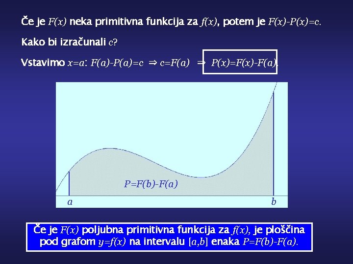 Če je F(x) neka primitivna funkcija za f(x), potem je F(x)-P(x)=c. Kako bi izračunali