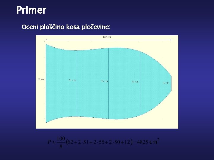 Primer Oceni ploščino kosa pločevine: 