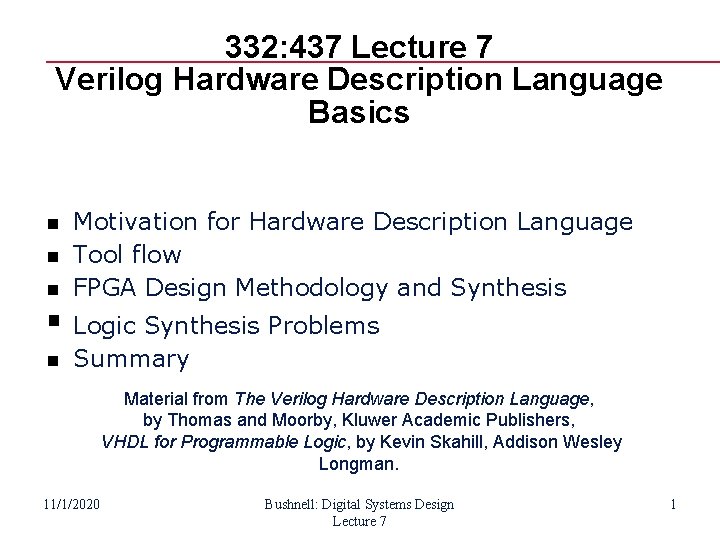 332: 437 Lecture 7 Verilog Hardware Description Language Basics n n n Motivation for