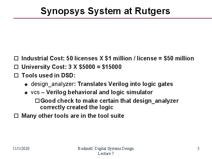 Synopsys System at Rutgers Industrial Cost: 50 licenses X $1 million / license =