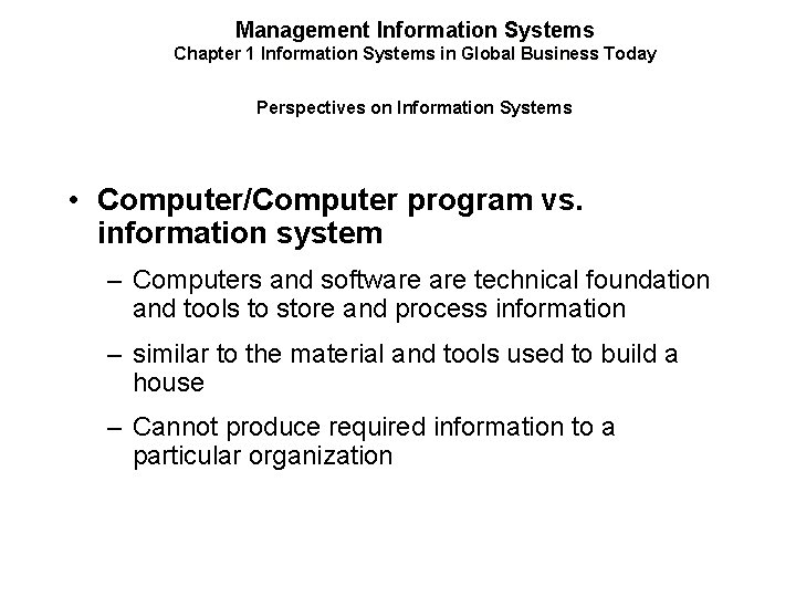 Management Information Systems Chapter 1 Information Systems in Global Business Today Perspectives on Information