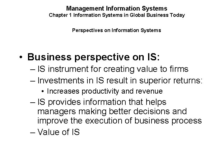 Management Information Systems Chapter 1 Information Systems in Global Business Today Perspectives on Information