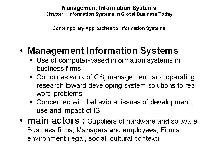 Management Information Systems Chapter 1 Information Systems in Global Business Today Contemporary Approaches to