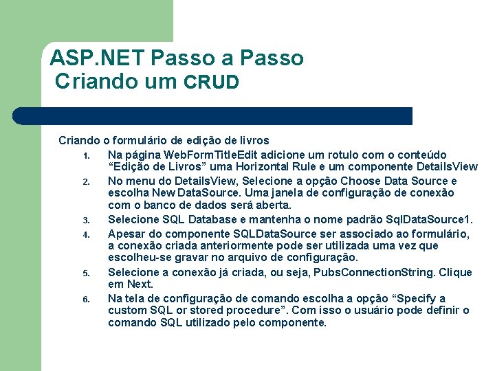 ASP. NET Passo a Passo Criando um CRUD Criando o formulário de edição de