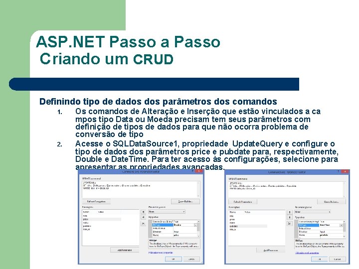 ASP. NET Passo a Passo Criando um CRUD Definindo tipo de dados parâmetros dos