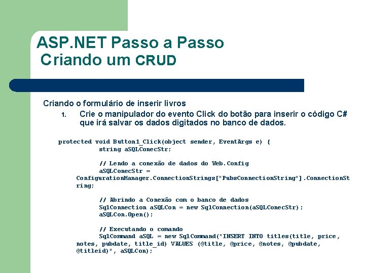 ASP. NET Passo a Passo Criando um CRUD Criando o formulário de inserir livros