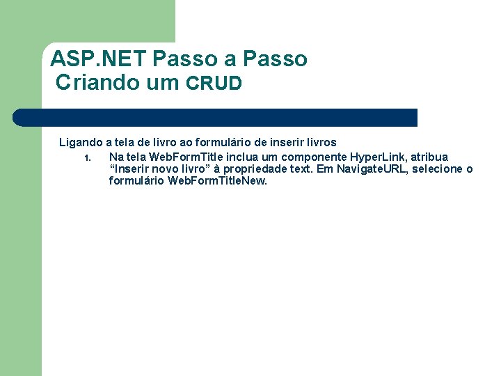 ASP. NET Passo a Passo Criando um CRUD Ligando a tela de livro ao