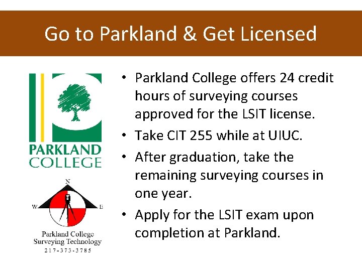 Go to Parkland & Get Licensed • Parkland College offers 24 credit hours of