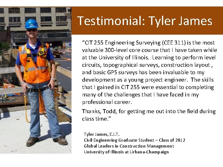Testimonial: Tyler James “CIT 255 Engineering Surveying (CEE 311) is the most valuable 300