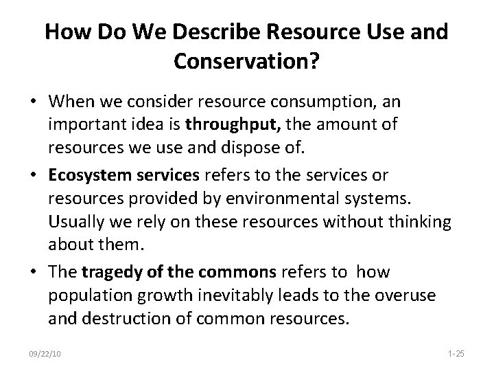 How Do We Describe Resource Use and Conservation? • When we consider resource consumption, How Do We Describe Resource Use and Conservation? • When we consider resource consumption,