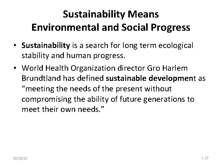 Sustainability Means Environmental and Social Progress • Sustainability is a search for long term Sustainability Means Environmental and Social Progress • Sustainability is a search for long term