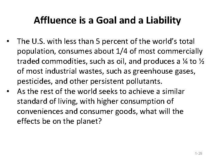 Affluence is a Goal and a Liability • The U. S. with less than Affluence is a Goal and a Liability • The U. S. with less than