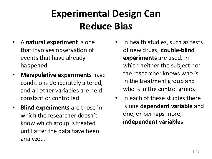 Experimental Design Can Reduce Bias • A natural experiment is one that involves observation Experimental Design Can Reduce Bias • A natural experiment is one that involves observation