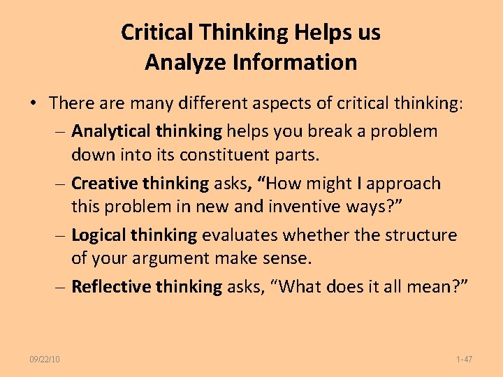 Critical Thinking Helps us Analyze Information • There are many different aspects of critical Critical Thinking Helps us Analyze Information • There are many different aspects of critical