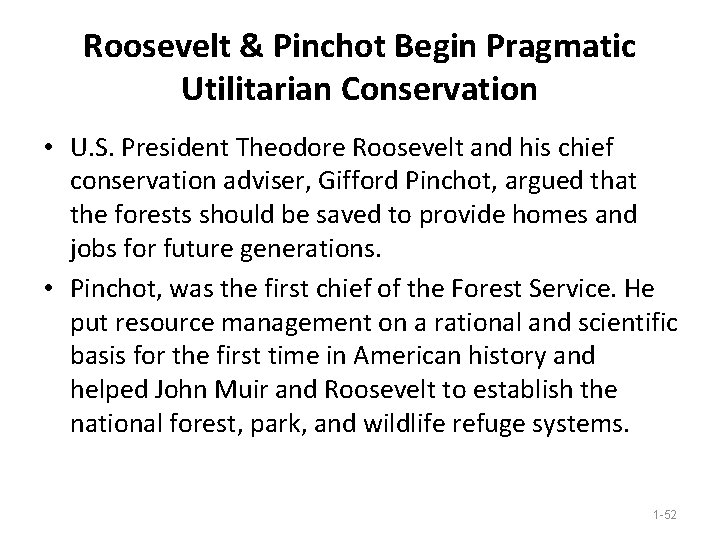 Roosevelt & Pinchot Begin Pragmatic Utilitarian Conservation • U. S. President Theodore Roosevelt and Roosevelt & Pinchot Begin Pragmatic Utilitarian Conservation • U. S. President Theodore Roosevelt and
