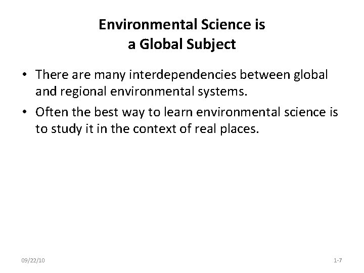 Environmental Science is a Global Subject • There are many interdependencies between global and Environmental Science is a Global Subject • There are many interdependencies between global and