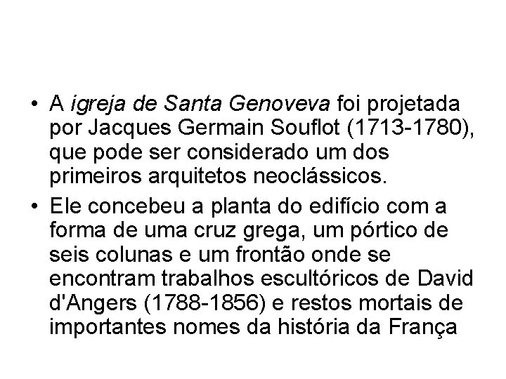  • A igreja de Santa Genoveva foi projetada por Jacques Germain Souflot (1713