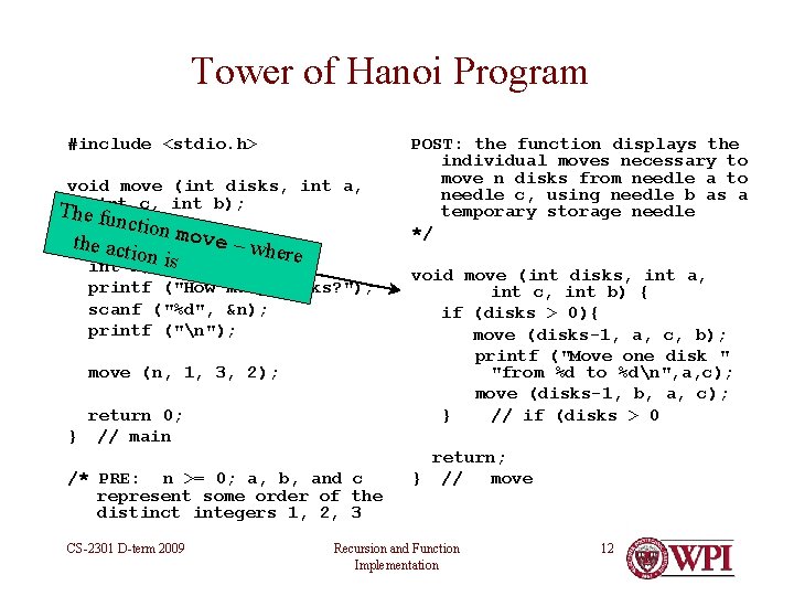 Tower of Hanoi Program #include <stdio. h> void move (int disks, int a, T Tower of Hanoi Program #include <stdio. h> void move (int disks, int a, T