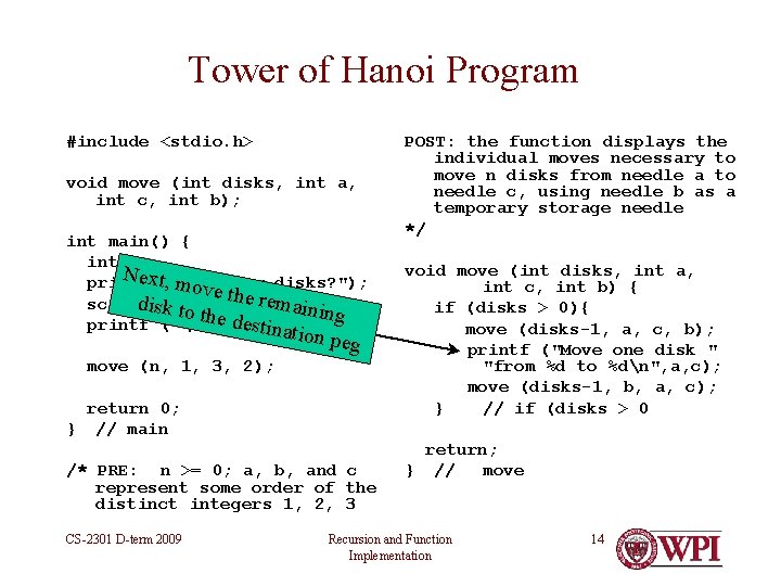 Tower of Hanoi Program #include <stdio. h> void move (int disks, int a, int Tower of Hanoi Program #include <stdio. h> void move (int disks, int a, int