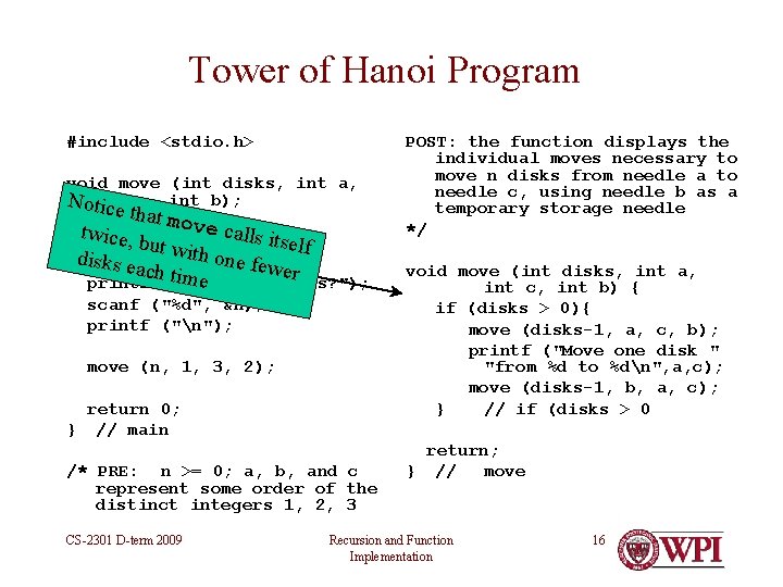 Tower of Hanoi Program #include <stdio. h> void move (int disks, int a, c, Tower of Hanoi Program #include <stdio. h> void move (int disks, int a, c,