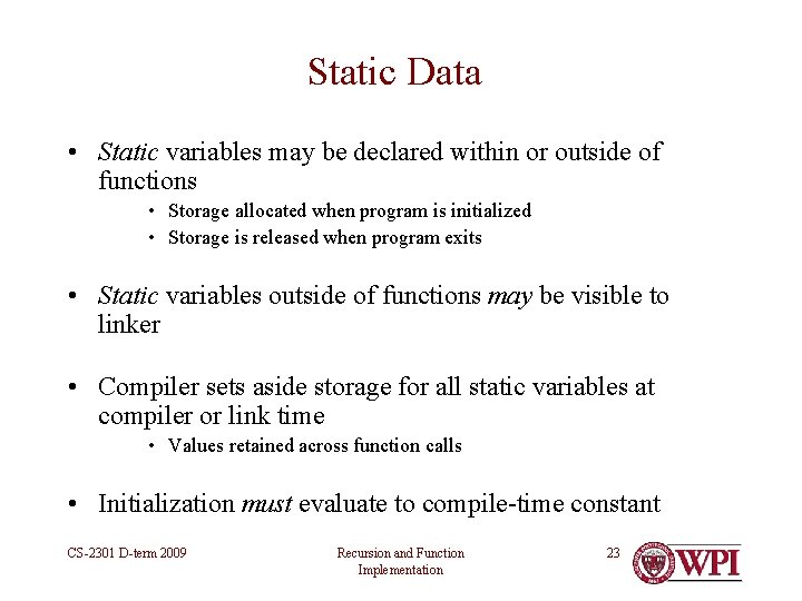 Static Data • Static variables may be declared within or outside of functions • Static Data • Static variables may be declared within or outside of functions •