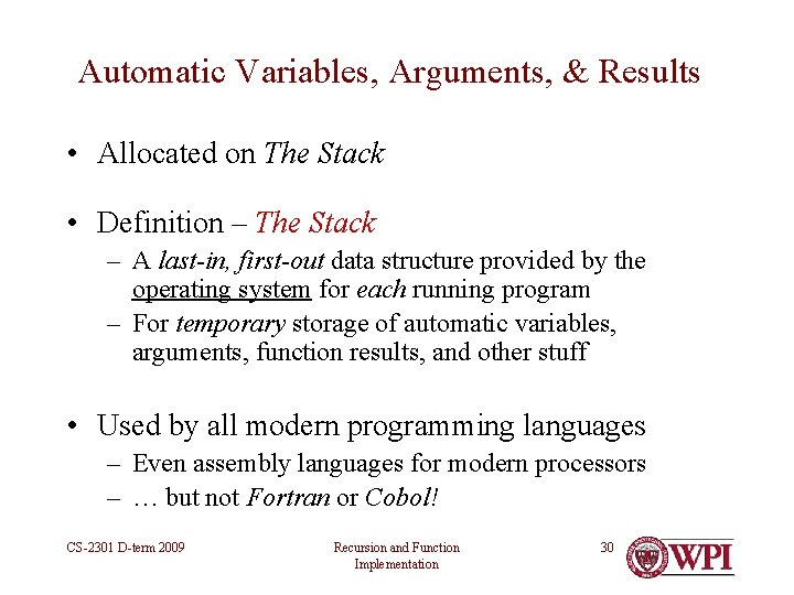 Automatic Variables, Arguments, & Results • Allocated on The Stack • Definition – The Automatic Variables, Arguments, & Results • Allocated on The Stack • Definition – The