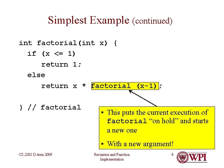 Simplest Example (continued) int factorial(int x) { if (x <= 1) return 1; else Simplest Example (continued) int factorial(int x) { if (x <= 1) return 1; else