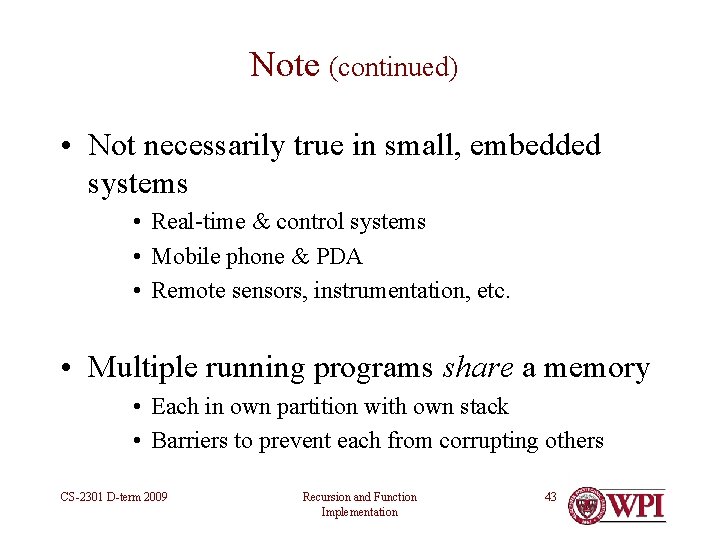 Note (continued) • Not necessarily true in small, embedded systems • Real-time & control Note (continued) • Not necessarily true in small, embedded systems • Real-time & control