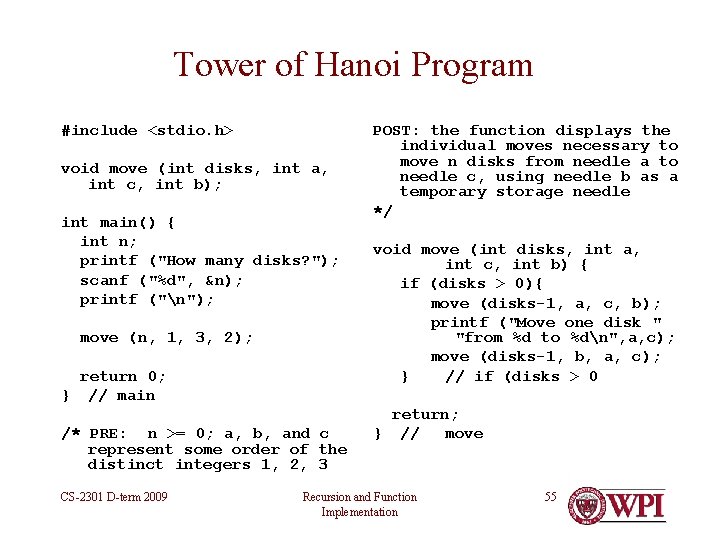 Tower of Hanoi Program #include <stdio. h> void move (int disks, int a, int Tower of Hanoi Program #include <stdio. h> void move (int disks, int a, int