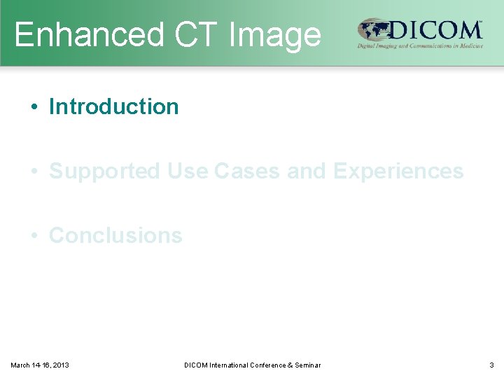 Enhanced CT Image • Introduction • Supported Use Cases and Experiences • Conclusions March