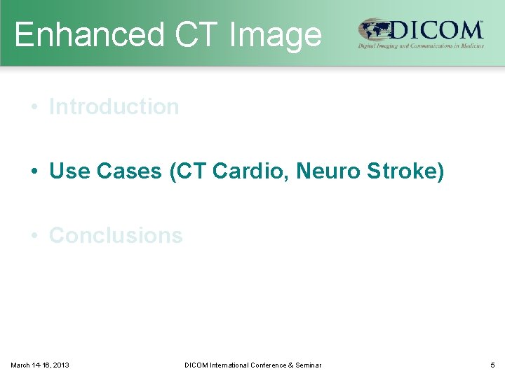 Enhanced CT Image • Introduction • Use Cases (CT Cardio, Neuro Stroke) • Conclusions