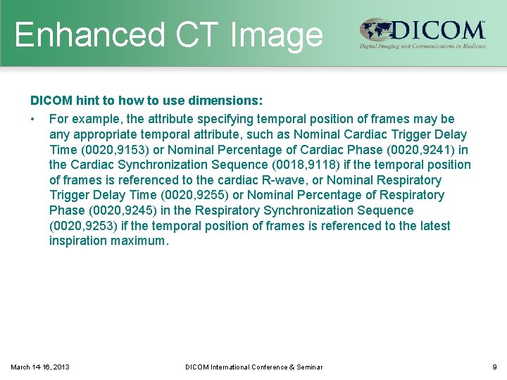 Enhanced CT Image DICOM hint to how to use dimensions: • For example, the