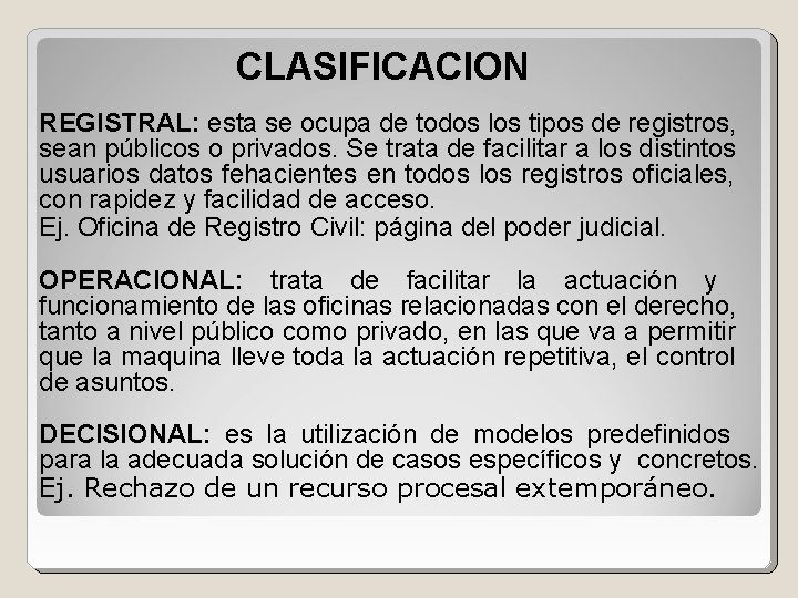 CLASIFICACION REGISTRAL: esta se ocupa de todos los tipos de registros, sean públicos o