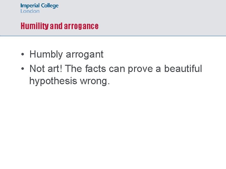 Humility and arrogance • Humbly arrogant • Not art! The facts can prove a